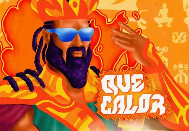 Que Calor 